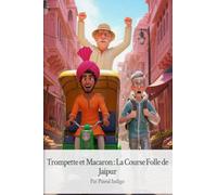 Trompette et Macaron : La Course Folle de Jaipur: Livre illustré pour enfants de 3 à 10 ans