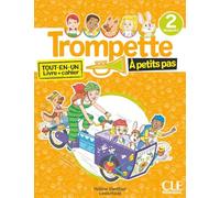 Trompette. Méthode de français. A petits-pas. Niveau 2 A1.1. Livre de l'élève. Per la Scuola primaria. Con Audio: Tout-en-un livre + cahier