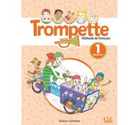 Trompette. Méthode de français. Niveau A1.1. Livre de l'élève. Per la Scuola elementare. Con Audio