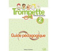 Trompette Niveau A1.2 Méthode de français: Guide pédagogique