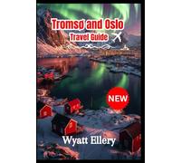 Tromsø and Oslo Travel Guide 2026