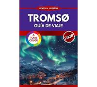 Tromsø Guía de viaje 2026: Su puerta de entrada a la cultura, la gastronomía y las emociones al aire libre del Ártico