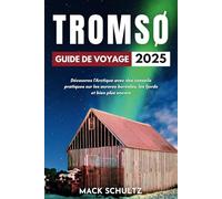 Tromsø Guide De Voyage 2025: Découvrez l'Arctique avec des conseils pratiques sur les aurores boréales, les fjords et bien plus encore
