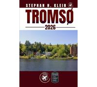 TROMSØ GUIDE DE VOYAGE: Explorez Tromsø comme un local : conseils authentiques, meilleurs endroits et excursions d'une journée