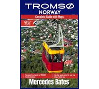 TROMSØ NORWAY Travel Guide 2026: Discover the Arctic Capital: A Comprehensive Guide to Northern Lights, Midnight Sun, Fjord Adventures, and Norway's Gateway to the North