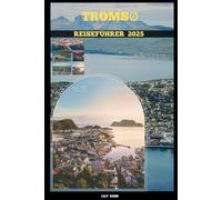 TROMSØ REISEFÜHRER 2025