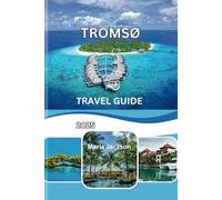 TROMSØ TRAVEL GUIDE 2025