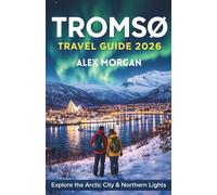 Tromsø Travel Guide 2026