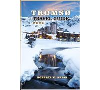 TROMSØ TRAVEL GUIDE 2026: Discover Norway’s Arctic Gem of Northern Lights, Midnight Sun, Fjords & Sami Culture