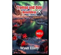 Tromsø und Oslo Reiseführer 2026
