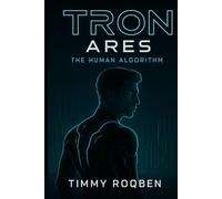 TRON ARES: The Human Algorithm