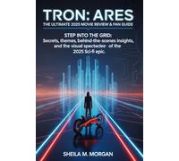 TRON: ARES- The Ultimate 2025 Movie Review & Fan Guide: Step into the Grid: Secret, Themes, Behind -the Scene Insight and the Visual Spectacle of the 2025 Sci-fi Epic