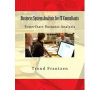 Trond Frantzen Frantzen Trond Tron Business System Analysis for IT C (Tascabile)