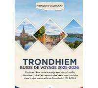 Trondheim Guide de Voyage 2025-2026