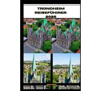 TRONDHEIM REISEFÜHRER 2025