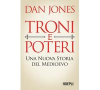 Troni e poteri. Una nuova storia del Medioevo