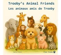 Trooby's Animal Friends: Learn English and French with Trooby