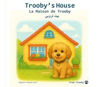 Trooby's House in English, French and Arabic: Learn English, French and Arabic with Trooby