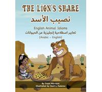 Troon Harrison The Lion's Share - English Animal Idioms (Arabic-Engl (Tascabile)