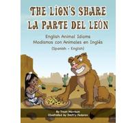 Troon Harrison The Lion's Share - English Animal Idioms (Spanish-Eng (Tascabile)