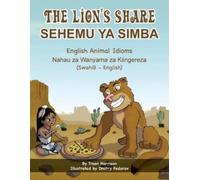 Troon Harrison The Lion's Share - English Animal Idioms (Swahili-Eng (Tascabile)