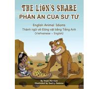 Troon Harrison The Lion's Share - English Animal Idioms (Vietnamese- (Tascabile)