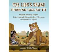 Troon Harrison The Lion's Share - English Animal Idioms (Vietnamese- (Tascabile)