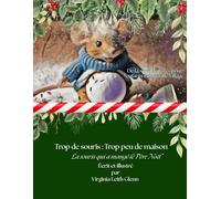 Trop De Souris : Trop Peu De Maison: La Souris Qui A Mangé Le Père Noël