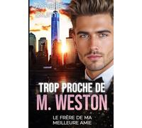 Trop proche de M. Weston: Le frère de ma meilleure amie