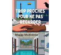 TROP PROCHES POUR NE PAS REGARDER