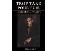 Trop tard pour fuir: Dark romance - Obsession interdite | L'Emprise, Tome 1