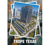 Trope Texas Photo Book: Exploring 40 Unique Aspects Of Texas Culture Through Captivating Imagery