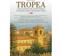 Tropea. Guida illustrata del centro storico-Illustrated guide to the historic center. Ediz. bilingue
