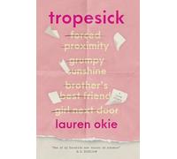 Tropesick: A love letter to romance novels: A gorgeous, sweeping, forced-proximity second-chance love story