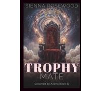 Trophy Mate: A Why Choose Sci-Fi Omegaverse Reverse Harem Romance