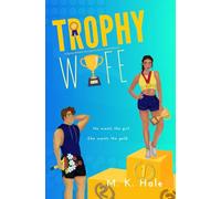 Trophy Wife: A Spicy Friends to Rivals to Lovers Sports Rom-Com