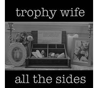 Trophy Wife - All The Sides