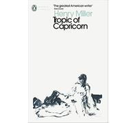 Tropic of Capricorn: Henry Miller - Miller Henry