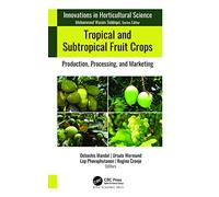 Tropical and Subtropical Fruit Crops: Production, Processing, and Marketing