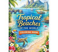 Tropical Beaches Coloring Book for Adults: Relaxing World Travel and Paradise Beach Scenes