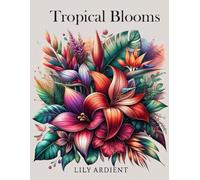 Tropical Bloom: A Mesmerizing Coloring Journey Through Exotic Flowers