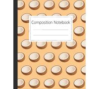 Tropical Coconut Composition Notebook: A Cute Summer Fruit Themed Journal for Taking Notes in School, College, or Work for Students, Teens, and Adults