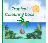 Tropical Colouring Book: Colour your way through Island dreams with a journey through Caribbean life
