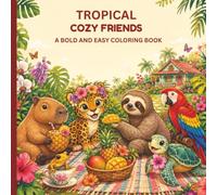 Tropical Cozy Friends: A Bold and Easy Coloring Book