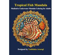 Tropical Fish Mandala: Meditative Underwater Mandala Coloring for Adults