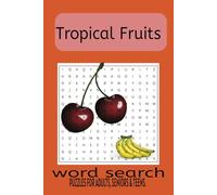 Tropical Fruits Word Search Puzzle Book: Tropical Fruit Word Search - 50+ puzzles for relaxation, cognitive health & anxiety relief. Perfect for ... vacations, holidays & gifts, & free times!