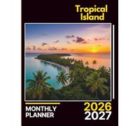 Tropical Island Monthly Planner 2026-2027: 2-Year Relaxing Layout with Budgeting, Wellness Prompts & Beach-Inspired Notes | 8.5 x 11 in, 142 Pages