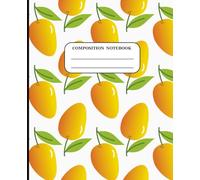 Tropical Mango Composition Notebook: Cute & Juicy Fruit Design | 7.5 x 9.25 in | 100 Wide Ruled Pages for Writing, Journaling, or School: Sweet ... Fun School Supplies or Cute Journal Gift Idea