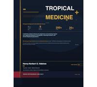 Tropical Medicine: A Comprehensive Clinical Guide for the Western Physician: Pathogenesis. Diagnosis. Bedside Treatment