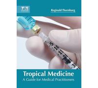 Tropical Medicine: A Guide for Medical Practitioners (Copertina rigida)